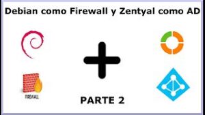 Configurar Debian como Gateway y Zentyal como Controlador de Dominio - PARTE 2