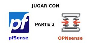 Jugar con pfSense y OPNsense (Web Proxy) - PARTE 2