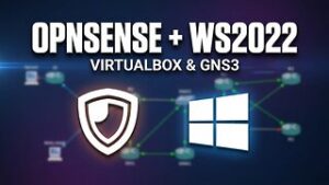 Instalar y Configurar OPNsense y WS2022 con VirtualBox y GNS3 - PARTE 3