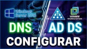 Configurar DNS y Directorio Activo con Windows Server 2016