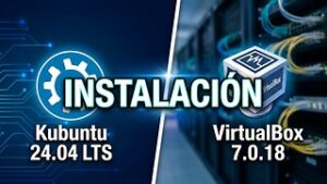 Instalar VirtualBox 7.0.18 en Kubuntu 24.04 LTS