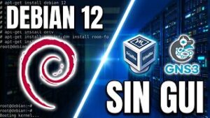 Instalar Debian 12 sin Entorno Grafico con VirtualBox y GNS3
