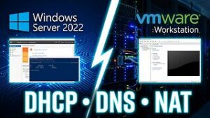 Configurar DHCP, DNS y NAT en Windows Server 2022 con VMware Workstation
